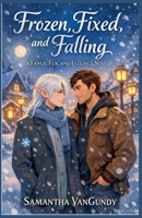 Frozen Fixed and Falling (Fangs Fur and Feelings) B0GFGP2RGZ Book Cover