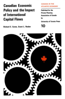 Canadian Economic Policy and the Impact of International Capital Flows (Canada in Atlantic Economics) 0802032443 Book Cover