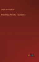 Problemi di filosofia e sua storia (Italian Edition) 3385089042 Book Cover