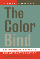 The Color Bind: The Campaign to End Affirmative Action 0520213440 Book Cover