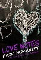 Love Notes from Humanity: The Lust, Love & Loss Collection 0997962259 Book Cover