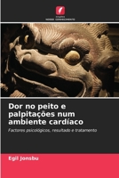 Dor no peito e palpitações num ambiente cardíaco: Factores psicológicos, resultado e tratamento 6203157635 Book Cover