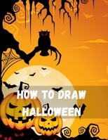 How To Draw Halloween: How to Draw Monsters for Kids Step by Step Easy Cartoon Drawing for Beginners & Kids: Learn How to Draw Cute Monsters and Creatures with Letters, ... Simple Shapes B08KH2K896 Book Cover