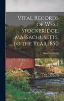 Vital Records of West Stockbridge, Massachusetts, to the Year 1850 1018243518 Book Cover