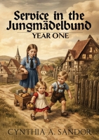 Service in the Jungmädelbund - Year One B0G7NX8FPR Book Cover
