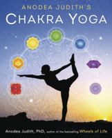Anodea Judith's Chakra Yoga 0738744441 Book Cover