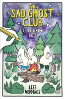 The Sad Ghost Club Colouring Book 1526367971 Book Cover