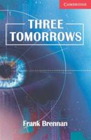Three Tomorrows: Level 1 Beginner/Elementary (Cambridge English Readers) 0521693772 Book Cover