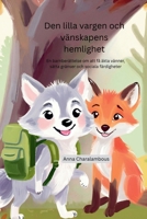 Den lilla vargen och vänskapens hemlighet: En barnberättelse om att få äkta vänner, sätta gränser och sociala färdigheter (Swedish Edition) B0H3FDFV6V Book Cover