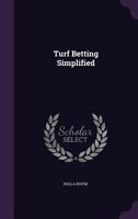Turf Betting Simplified 1146440839 Book Cover