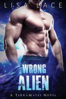 Wrong Alien 0692646620 Book Cover