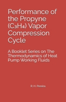 Performance of the Propyne (C3H4) Vapor Compression Cycle: Issue of A Booklet Series on The Thermodynamics of Heat Pump Working Fluids B0H393LFZY Book Cover