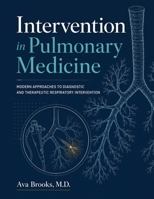 INTERVENTION IN PULMONARY MEDICINE: Modern Approaches to Diagnostic and Therapeutic Respiratory Intervention B0H8SPRPMC Book Cover