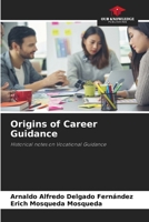 Origins of Career Guidance: Historical notes on Vocational Guidance 6208650380 Book Cover