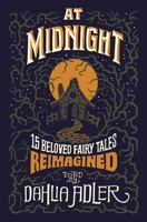 At Midnight: 15 Beloved Fairy Tales Reimagined 125080602X Book Cover