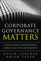 Corporate Governance Matters: A Closer Look at Organizational Choices and Their Consequences 0134031563 Book Cover