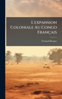 L'expansion Coloniale Au Congo Français (French Edition) 1024787702 Book Cover