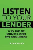Listen To Your Lender 1076414907 Book Cover