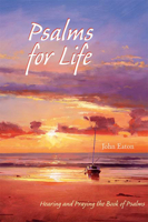 Psalms for Life: Hearing and Praying the Book of Psalms 0664231160 Book Cover