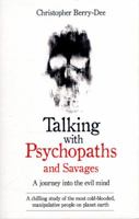 Talking with Psychopaths and Savages: A Journey into the Evil Mind 1786061228 Book Cover