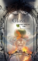Glass: Mythic Apple of Time B0DRSB6Y4L Book Cover