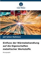 Einfluss der Wärmebehandlung auf die Eigenschaften metallischer Werkstoffe 6206969819 Book Cover