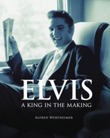 Elvis: A King in the Making 078583303X Book Cover