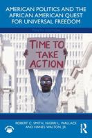American Politics and the African American Quest for Universal Freedom 1032793511 Book Cover