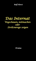 Das Internat - Heimkind, Alkoholiker, Vernachlässigung, Hochbegabt, Stipendium, Musikstudium, Mobbing, Ausgrenzung, Überfall, gefährliche ... mitmachen oder Zivilcourage zeigen 3384737334 Book Cover