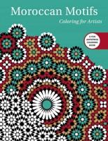 Moroccan Motifs: Coloring for Artists 1510714499 Book Cover