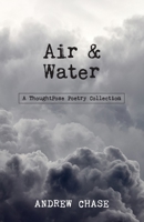 Air & Water: A ThoughtPose Poetry Collection 1671702646 Book Cover