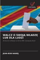Walcz O SwojA WladzE Lub Dla Ludzi (Polish Edition) 620901576X Book Cover