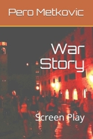 War Story : Screen Play 1679661396 Book Cover