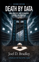 Death by Data: How Analytics and Technology Are Killing Baseball B0H8FGFPCP Book Cover
