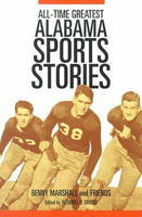 All-Time Greatest Alabama Sports Stories 0817350527 Book Cover
