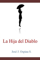 La Hija del Diablo (Una Experiencia Sobrenatural) (Spanish Edition) B0FBMJ2RML Book Cover