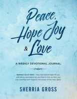 Peace, Hope, Joy and Love Journal 0692368655 Book Cover