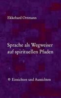 Sprache als Wegweiser auf spirituellen Pfaden: Einsichten und Aussichten 3735788386 Book Cover