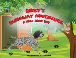 Roxy's Runaway Adventure: A Paw-Some Day B0FSPQMMJV Book Cover