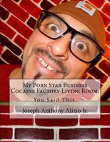 My Porn Star Business Cocaine Factory Living Room 1976079128 Book Cover