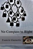 No Compass to Right 0994066473 Book Cover