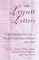 The Leverett Letters: Correspondence of a South Carolina Family, 1851-1868 1570033331 Book Cover