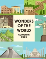 Wonders Of The World Colouring Book: Let's Fun Famous Landmarks Book Travel Colouring Books For Children Wonders Of The World (coloring book for kids) B0858S8LNL Book Cover