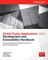 Oracle Fusion Applications Development and Extensibility Hanoracle Fusion Applications Development and Extensibility Handbook Dbook 0071743693 Book Cover