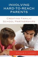 Involving Hard-to-Reach Parents: Creating Family/School Partnerships 1610480473 Book Cover