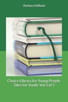 Choice Library for Young People. Tales for Youth. Vol 3 of 5 1698653158 Book Cover