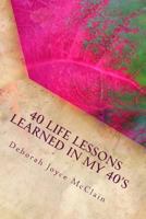 40 Life Lessons Learned In My 40s 1492161101 Book Cover