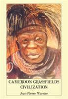 Cameroon Grassfields Civilization 9956727903 Book Cover