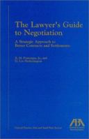 The Lawyer's Guide To Negotiation 1570738912 Book Cover