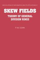 Skew Fields: Theory of General Division Rings 0521062942 Book Cover